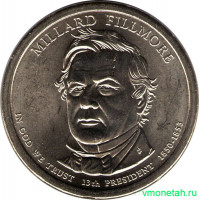 Монета. США. 1 доллар 2010 год. Президент США № 13, Миллард Филлмор. Монетный двор D.